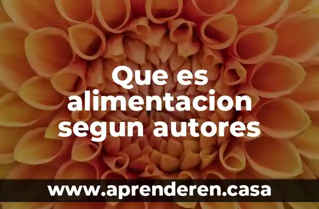 Que es alimentacion segun autores