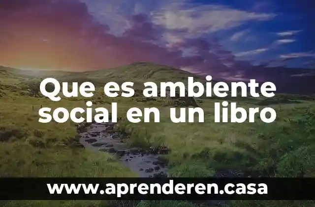Que es ambiente social en un libro