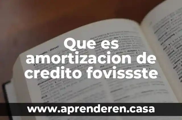 Que es una amortizacion matematica financiera 4 Que es amortizacion de credito fovissste