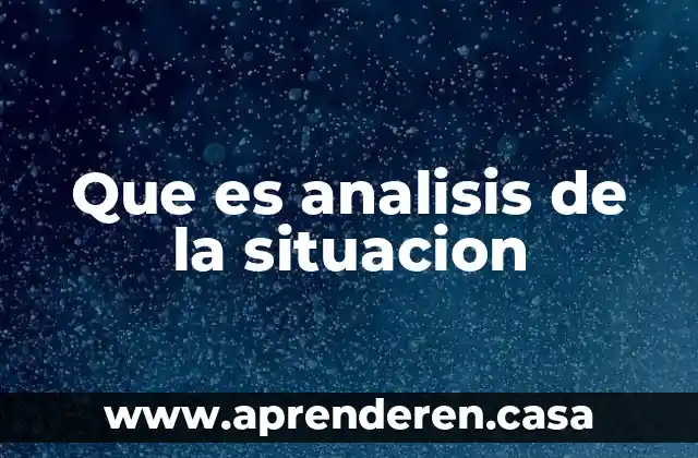 Que es analisis de la situacion