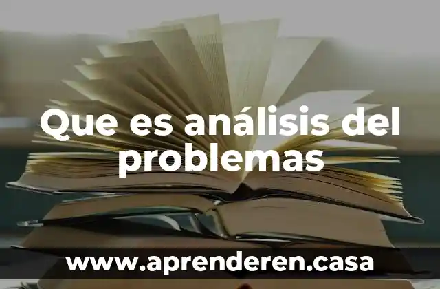 Que es análisis del problemas