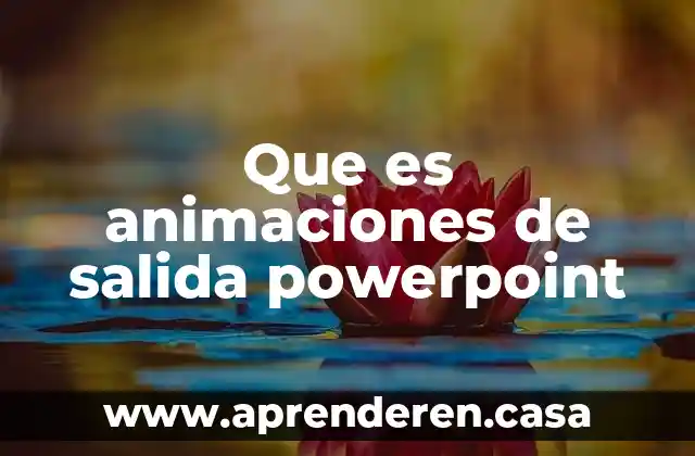 Que es animaciones de salida powerpoint