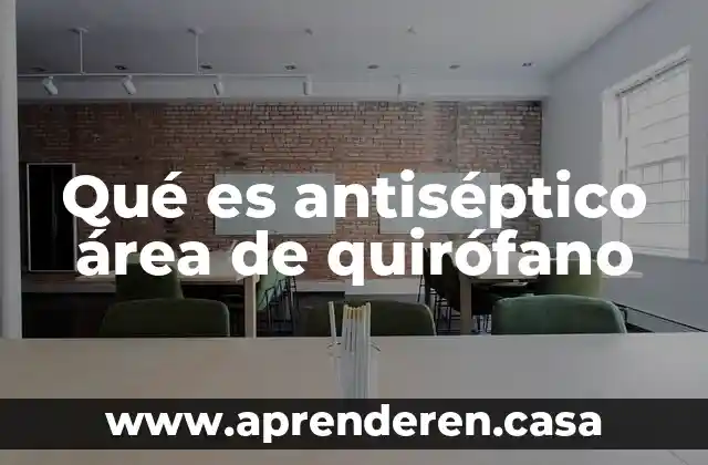 Area de un rectangulo que es 4 Qué es antiséptico área de quirófano
