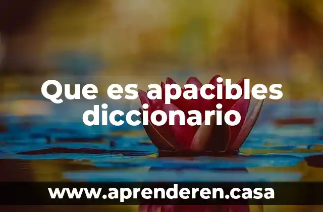 Que es apacibles diccionario