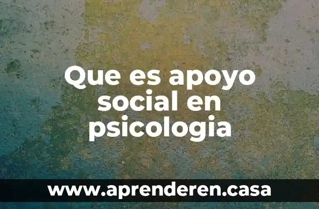 Que es apoyo social en psicologia
