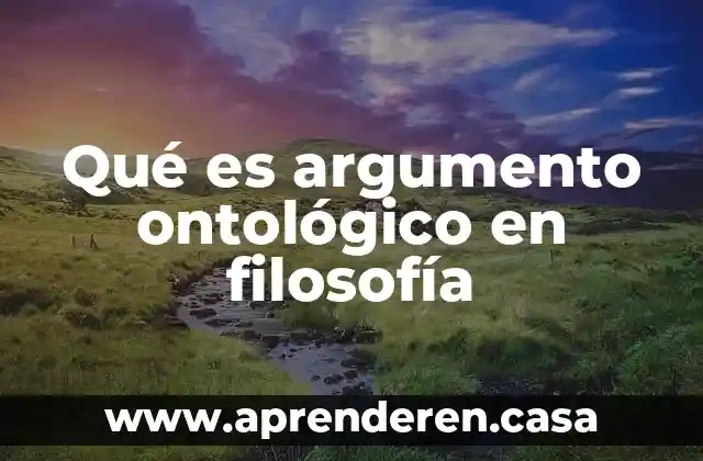 Qué es argumento ontológico en filosofía
