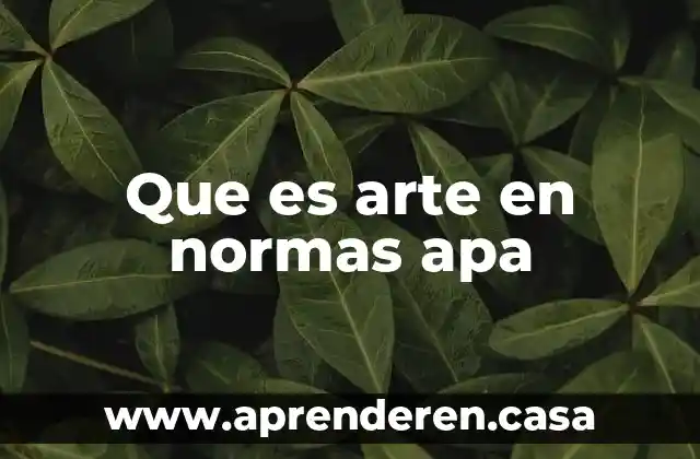 Que es arte en normas apa