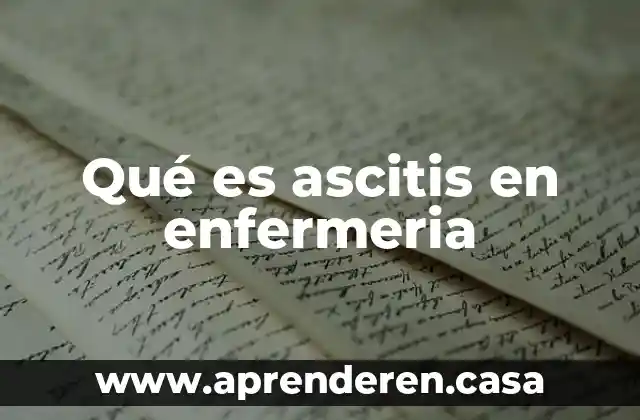 Qué es ascitis en enfermeria