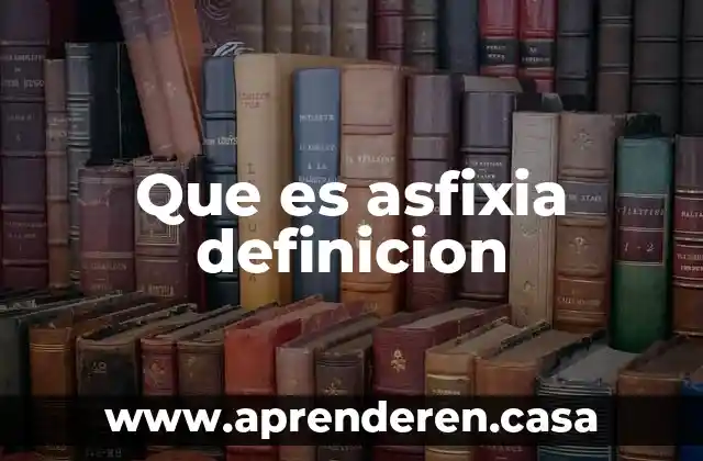 Que es asfixia definicion