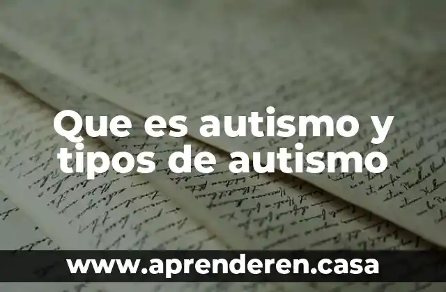 Que es autismo y tipos de autismo