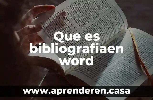 Que es bibliografiaen word