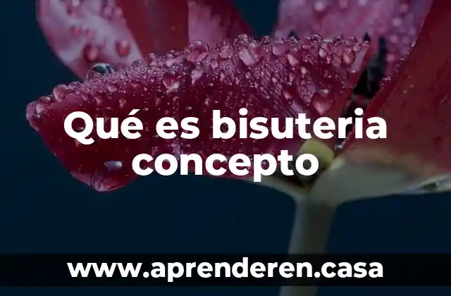 Qué es bisuteria concepto