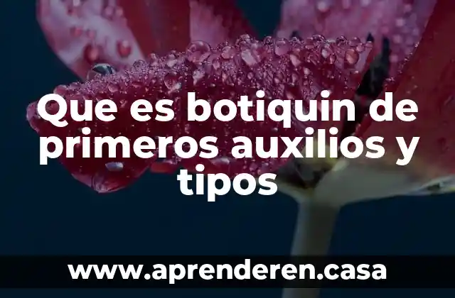 Que es botiquin de primeros auxilios y tipos