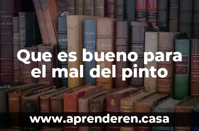 Que es bueno para el mal del pinto