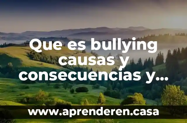 Que es la autoevaluacion en el desarrollo humano 8 Que es bullying causas y consecuencias y desarrollo