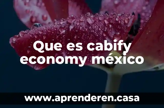 Botana en mexico que es 5 Que es cabify economy méxico