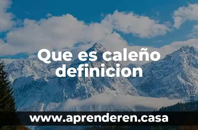 Que es caleño definicion