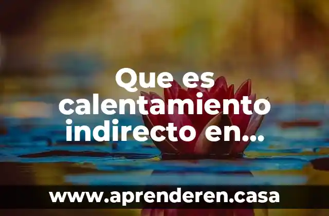 Que es calentamiento indirecto en educacion fisica