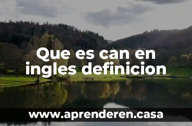 Que es can en ingles definicion