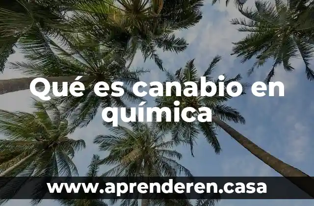 Qué es canabio en química
