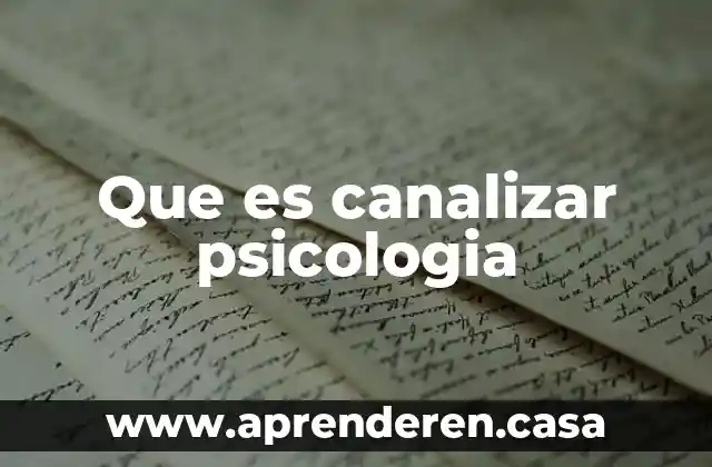 Que es canalizar psicologia