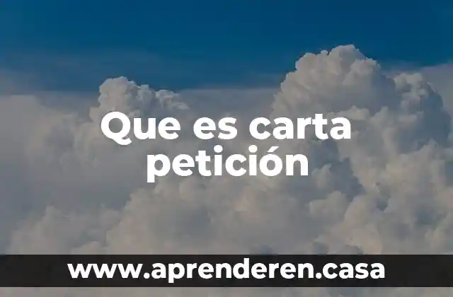 Que es lo que debe llevar una carta poder 4 Que es carta petición