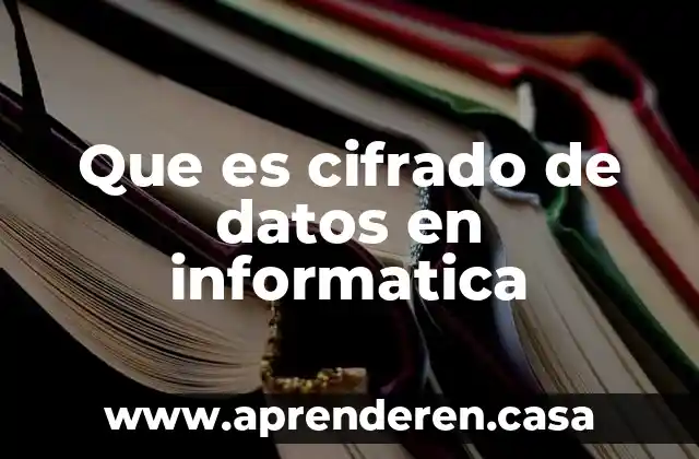 Que es la reccoleccion de datos 3 Que es cifrado de datos en informatica
