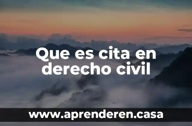 Que es cita en derecho civil