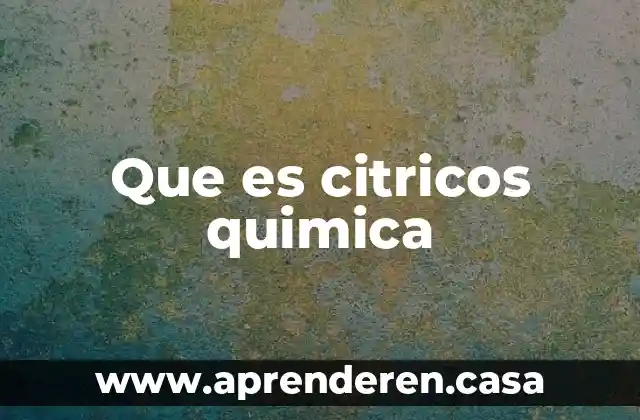 Que es citricos quimica
