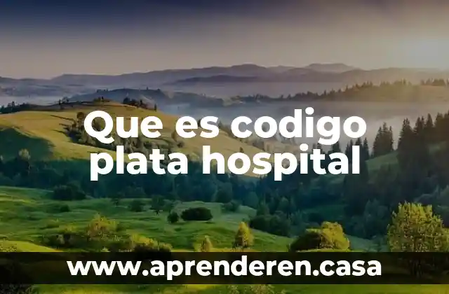 Que es codigo plata hospital