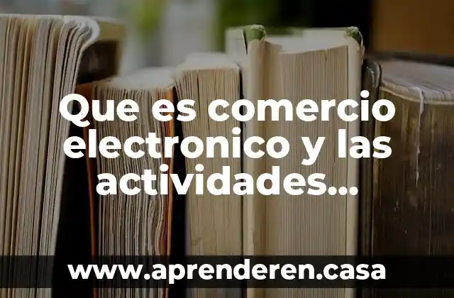 Que es comercio electronico y las actividades propias
