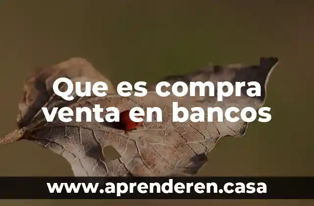 Que es compra venta en bancos