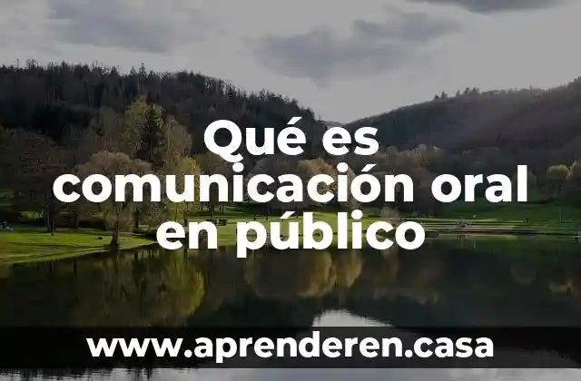 Qué es comunicación oral en público