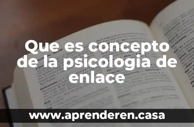 Que es concepto de la psicologia de enlace