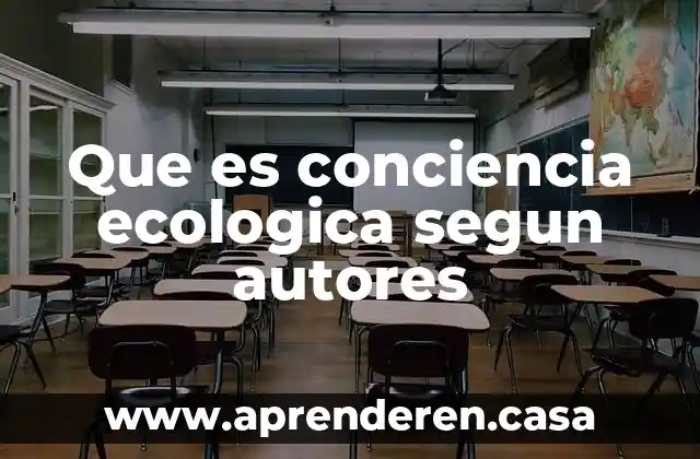 Que es conciencia ecologica segun autores