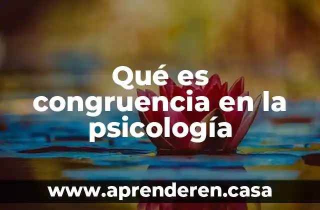 Qué es congruencia en la psicología
