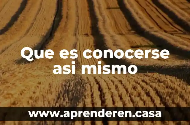 Que es conocerse asi mismo