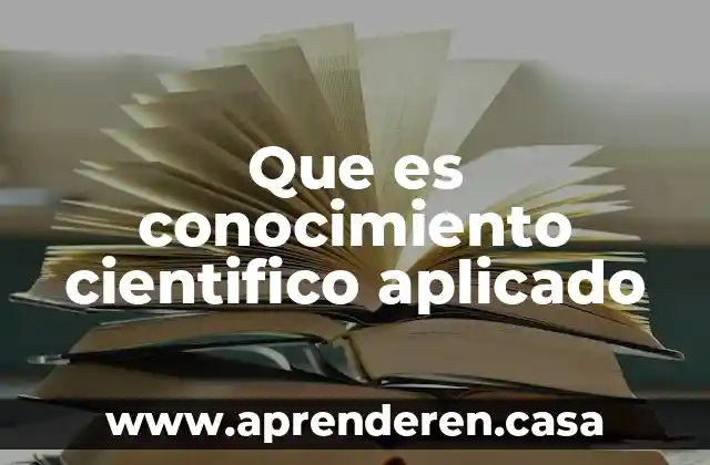 Que es conocimiento cientifico aplicado