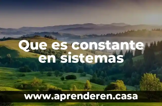 Que es constante en sistemas