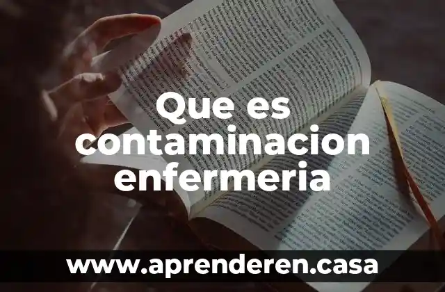 Que es contaminacion enfermeria