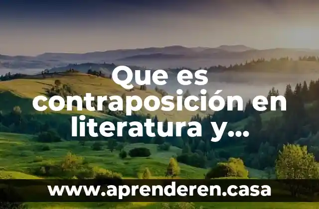 Que es contraposición en literatura y ejemplos