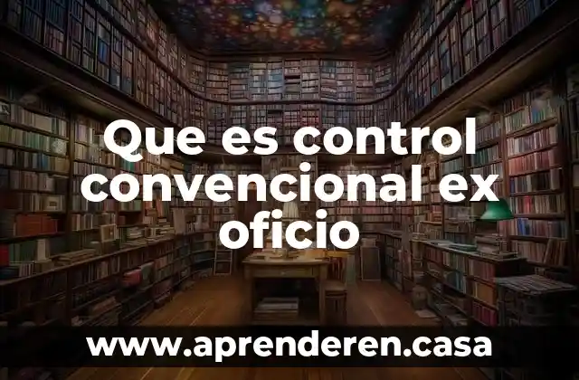 Qué es un sistema de control convencional prezi 3 Que es control convencional ex oficio