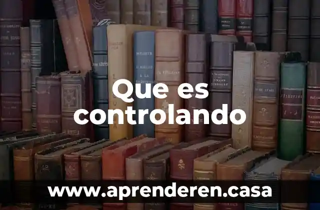 Que es controlando