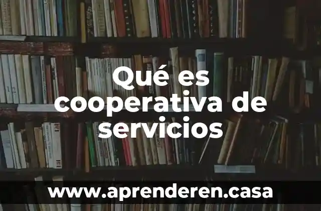 Qué es cooperativa de servicios