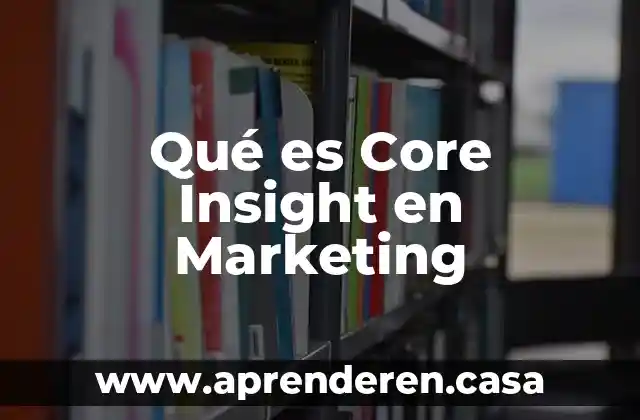 Que es mejor intel core i5 o amd ryzen 3 Qué es Core Insight en Marketing