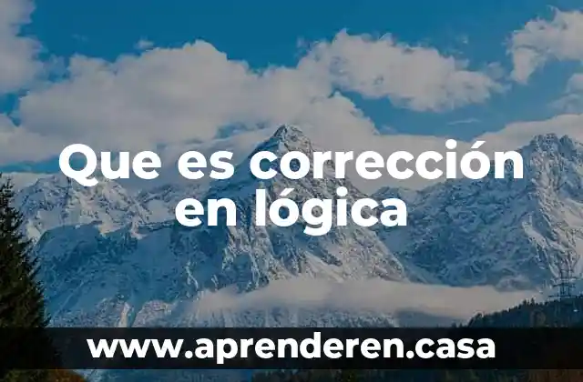 Que es corrección en lógica
