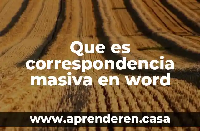 Que es correspondencia masiva en word