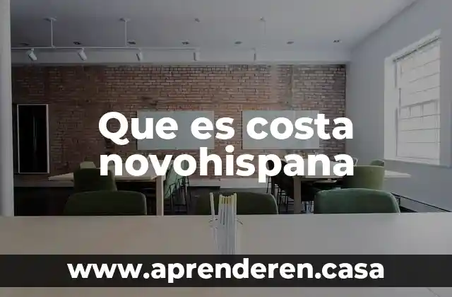 Que es bollon en la costa 4 Que es costa novohispana