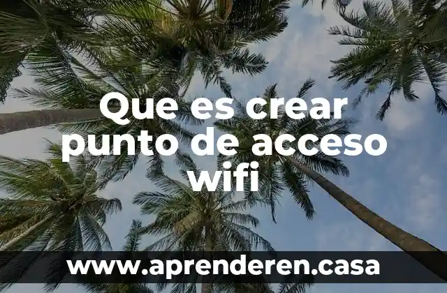 Wifi inalambrica o cable que es mejor 3 Que es crear punto de acceso wifi