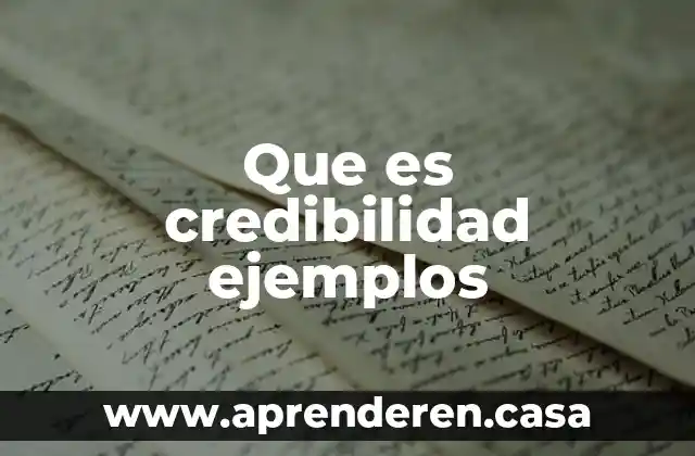 Que es credibilidad ejemplos